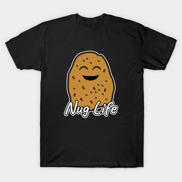 Nug Life T-Shirt by LunaMay